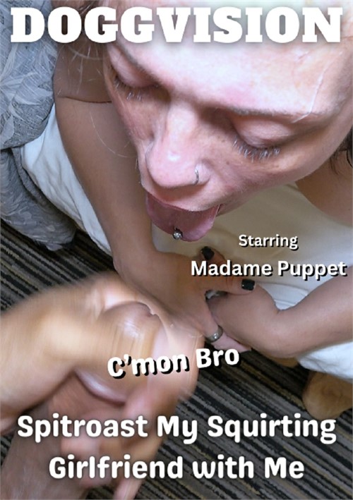 C’mon Bro, Spitroast My Squirting Girlfriend with Me