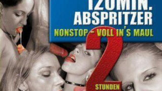 120 Min. Abspritzer – Nonstop voll ins Maul