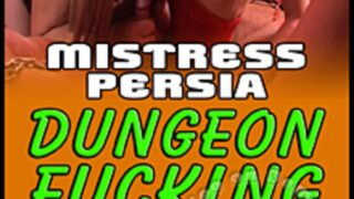 Mistress Persia – Dungeon Fucking