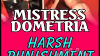 Mistress Dometria – Harsh Punishment