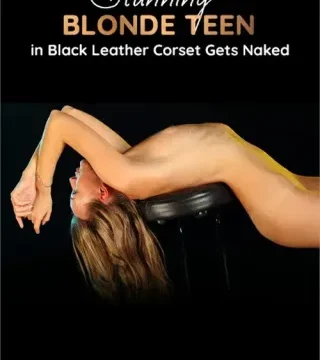 Stunning Blonde Teen in Black Leather Corset Gets Naked