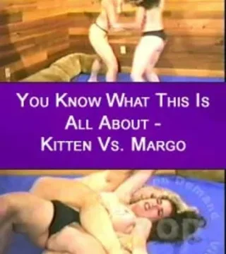 You Know What This Is All About – Kitten Vs. Margo