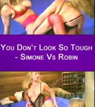 You Don’t Look So Tough – Simone Vs Robin