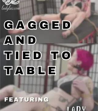 Gagged and Tied to Table